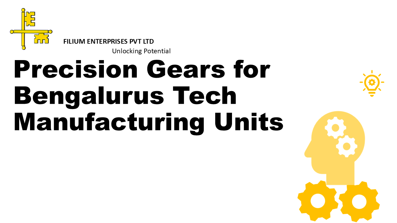 Precision Gears for Bengalurus Tech Manufacturing Units
